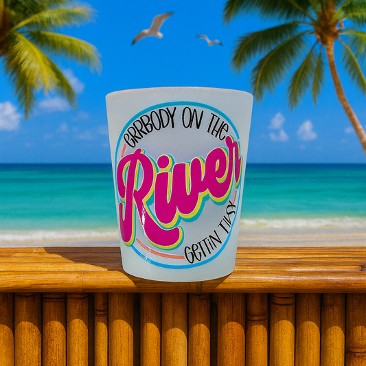 ERRRRR body on The River Shot Glass 1.5oz 🛶🍸